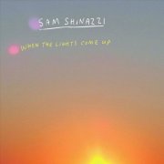 Sam Shinazzi - When the Lights Come Up (2011)