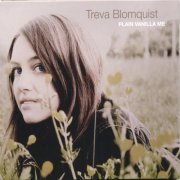 Treva Blomquist - Plain Vanilla Me (2006)