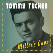 Tommy Tucker - Miller's Cave (2025)
