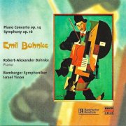 Robert-Alexander Bohnke, Bamberger Symphoniker, Israel Yinon - Emil Bohnke: Piano Concerto, Symphony op. 16 (2001) CD-Rip