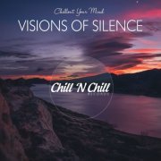 VA - Visions of Silence: Chillout Your Mind (2021)