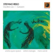 Stefano Risso - Vocifero, Vol. 1 - Canzoni (2007) FLAC