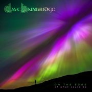 Dave Bainbridge - ON THE EDGE (OF WHAT COULD BE) (2025) [Hi-Res]