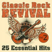 VA - Classic Rock Revival: 25 Essential Hits, Vol. 2 (2023)