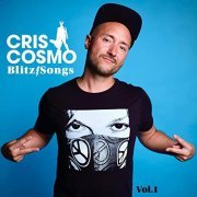 Cris Cosmo - Blitzsongs, Vol. I (2021)