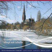 Neuer Knabenchor Hamburg - Es singt und klingt mit Schalle: Deutsche Weihnachtslieder (German Christmas Songs) (2008)