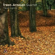 Trøen-Arnesen Quartet - Tread Lightly (2021) [Hi-Res]