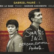 Eric Le Sage, Daishin Kashimoto - Fauré: Works for Violin and Piano (2014)