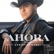 Christian Nodal - Ahora (2019)