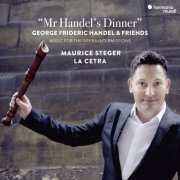 Maurice Steger & La Cetra - Mr Handel's Dinner (2019) [Hi-Res]