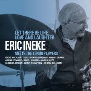 Eric Ineke - Let There Be Life, Love and Laughter (Live) (2017)