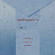 Christian Kögel, Kalle Kalima, Paul Kleber & Hans Otto - "M" (2026) [Hi-Res]