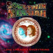 Soul Twin Messiah - LOVE Changes Everything (2025) [Hi-Res]