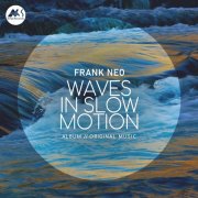 Frank Neo - Waves in Slow Motion (2025)
