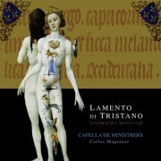 Capella De Ministrers, Carles Magraner - Lamento di Tristano (2003)