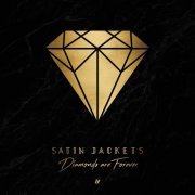 Satin Jackets - Diamonds Are Forever (2018)