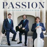 Leipziger Streichtrio - Passion (2023)