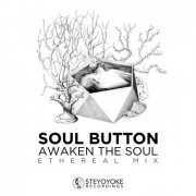 Soul Button - Awaken The Soul (Ethereal Mix) (2020)