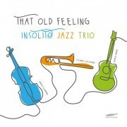 Insolito Jazz Trio - That Old Feeling (2021)