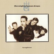 The Mighty Lemon Drops - Laughter (1989)