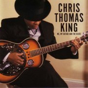 Chris Thomas King - Me, My Guitar And The Blues (1999)