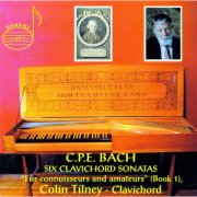 Colin Tilney - C.P.E. Bach: 6 Clavichord Sonatas (2005)