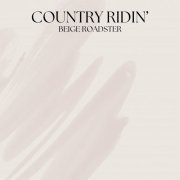 Beige Roadster - Country Ridin (2023) Hi Res