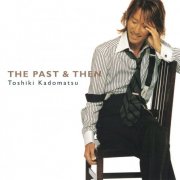 Toshiki Kadomatsu - The Past & Then (2005)