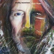 Muddy Manninen - River Flows (2020) Hi Res