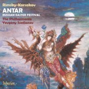 Philharmonia Orchestra, Yevgeny Svetlanov - Rimsky-Korsakov: Antar; Russian Easter Festival (1990)