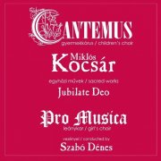 Dénes Szabo, Cantemus Children Choir, Pro Musica - Miklós Kocsár: Sacred Works (1999)