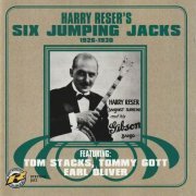 Harry Reser's Six Jumping Jacks - Harry Reser's Six Jumping Jacks 1926-1930 (2006)