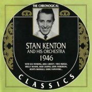 Stan Kenton And His Orchestra - The Chronogical Classics: 1946 (1997)