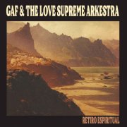 GAF & The Love Supreme Arkestra - Retiro Espiritual (2026) [Hi-Res]
