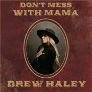 Drew Haley - Don't Mess With Mama EP (2023) Hi-Res