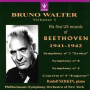 Rudolf Serkin, Philharmonic Symphony Orchestra of New York - Bruno Walter Vol 1 His First US Records of Beethoven 1941-1942 Symphonies 3 5 8, Piano Concerto 5 Lys (1998)