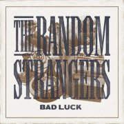 The Random Strangers - Bad Luck (2025)