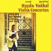 Josef Suk, Suk Chamber Orchestra, Josef Vlach - Haydn, Vaňhal: Violin Concertos (2008)