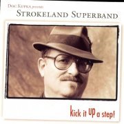 Strokeland Superband - Kick It Up A Step! (2000)