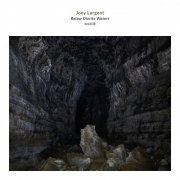 Joey Largent - Below Diorite Waters (2021)