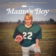 Raphaelle Thibaut - Mama's Boy (Original Motion Picture Soundtrack) (2022) [Hi-Res]