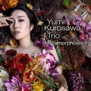 Yumi Kurosawa Trio - Metamorphosis (2023)