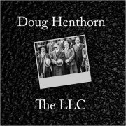 Doug Henthorn - The LLC (2019)