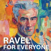 Israel Philharmonic Orchestra, Lahav Shani - Ravel for Everyone (2025) [Hi-Res]
