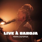 Marylasterisk - Live À Baroja (2025) Hi-Res