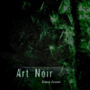 Art Noir - Silent Green (2024)