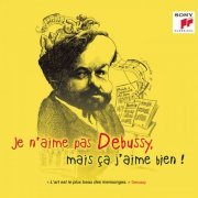 VA - Je n'aime pas Debussy, mais ça j'aime bien ! (2019)