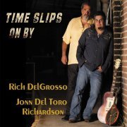 Rich DelGrosso - Time Slips On By (2011)