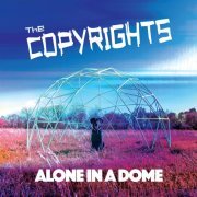 The Copyrights - Alone in a Dome (2021) Hi-Res