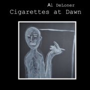 Al Deloner - Cigarettes at Dawn (2024) [Hi-Res]